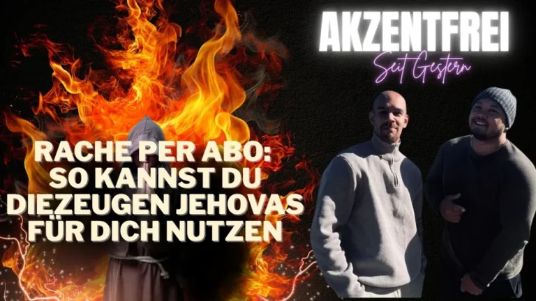 Folge 11: Rache per Abo: So kanns du die Zeugen Jehovas für dich nutzen – Akzentfrei Seit Gestern