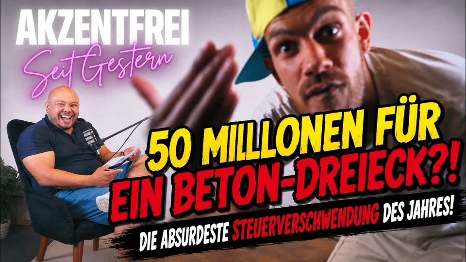 Folge 31: 50 Millionen für ein Beton-Dreieck?! Die absurdeste Steuerverschwendung des Jahres! – Akzentfrei Seit Gestern