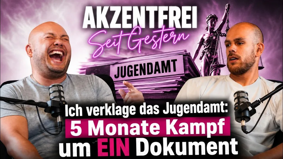 Folge 45: Ich verklage das Jugendamt: 5 Monate Kampf um EIN Dokument – Akzentfrei Seit Gestern
