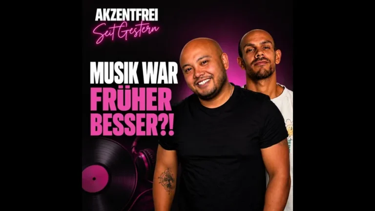 Folge 60: MUSIK WAR FRÜHER BESSER?! – Akzentfrei Seit Gestern