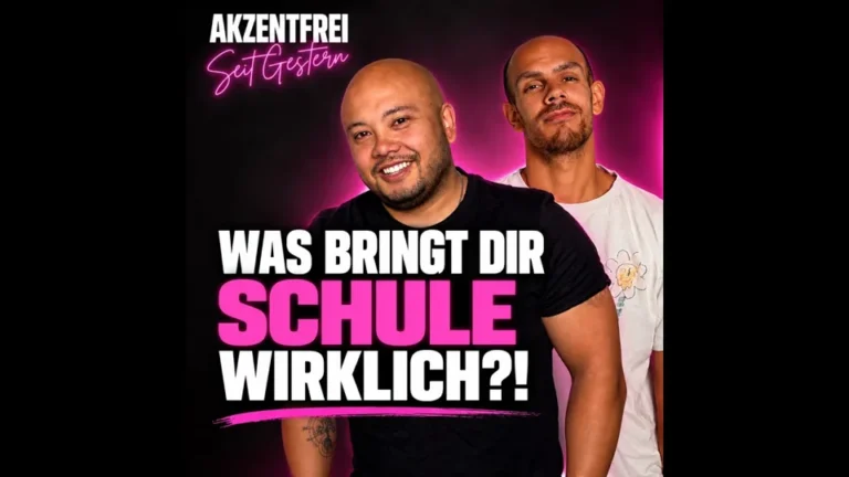 Folge 64: Was bringt dir Schule wirklich?! – Akzentfrei Seit Gestern